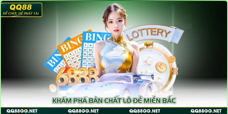 Khám phá bản chất lô đề miền Bắc