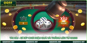 Tài Xỉu - Bí Kíp Chơi Hiệu Quả Và Thắng Lớn Từ QQ88